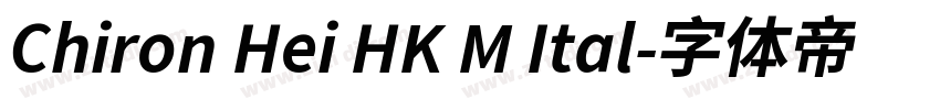 Chiron Hei HK M Ital字体转换